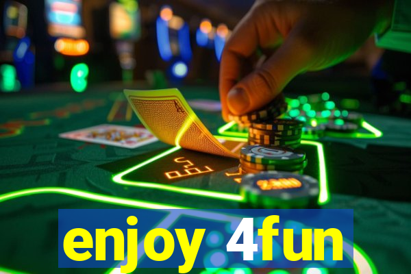 enjoy 4fun